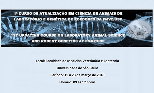 Brasil: 1° Curso de Atualização em Ciência de Animais de Laboratório e Genética de Roedores da FMVZ/USP