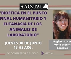 Jornada Dra Becerril González - Ciclo Bioética en Experimentación Animal - AACyTAL - 2022