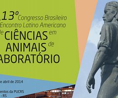 Relatório do 13º Congresso Brasileiro de Ciências em Animais de Laboratório e 2º Congresso Latino Americano de Ciências em Animais de Laboratório