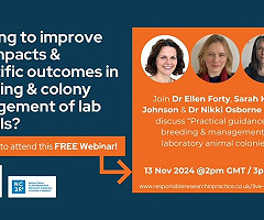 Responsible Research Webinar - Practical guidance for breeding & management of laboratory animal colonies