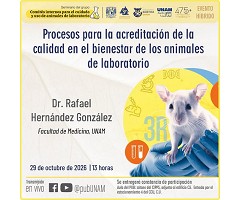 UNAM realizará seminario sobre procesos de acreditación de la calidad en el bienestar de los animales de laboratorio