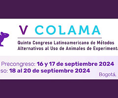 V COLAMA: Quinto Congreso Latinoamericano de Métodos Alternativos al Uso de Animales de Experimentación